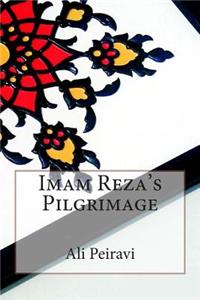 Imam Reza's Pilgrimage