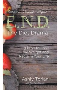 E.N.D. the Diet Drama