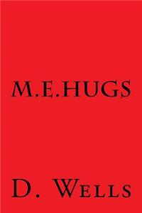 M.E. Hugs