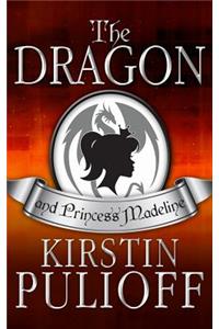 The Dragon and Princess Madeline