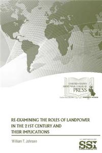 Re-Examining the Roles of Landpower in the 21st Century and Their Implications