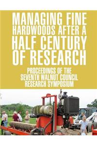 Managing Fine Hardwoods after a Half Century of Research