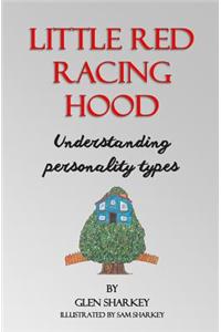 Little Red Racing Hood: The Importance of Understanding People's Personality Types
