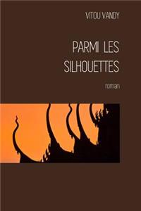 Parmi les silhouettes