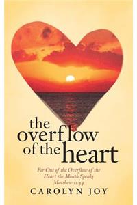 The Overflow of the Heart