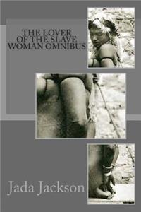 The Lover of the Slave Woman Omnibus