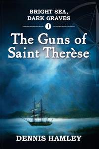 Bright Sea, Dark Graves. 1. The Guns of St Therese