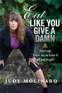 Eat Like You Give A Damn