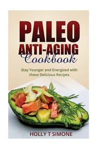 Paleo Anti-Aging Cookbook