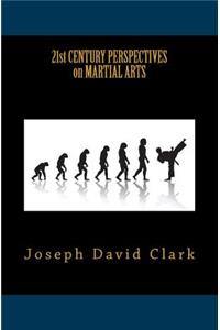 21st Century Perspectives on Martial Arts