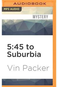 5:45 to Suburbia