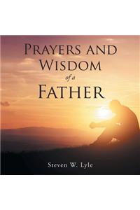 Prayers and Wisdom of a Father