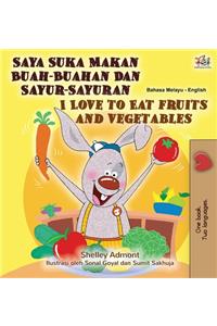 I Love to Eat Fruits and Vegetables (Malay English Bilingual Book)