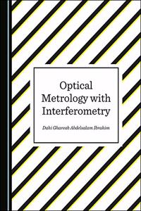 Optical Metrology with Interferometry
