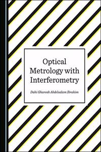 Optical Metrology with Interferometry