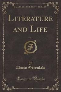Literature and Life, Vol. 1 (Classic Reprint)