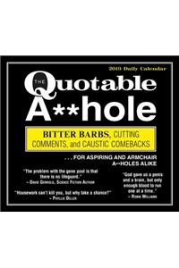 2019 the Quotable A**hole Boxed Daily Calendar: By Sellers Publishing