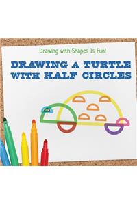 Drawing a Turtle with Half Circles