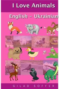 I Love Animals English - Ukrainian