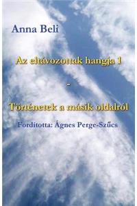 AZ Elt?vozottak Hangja 1 - T?rt?netek a M?sik Oldalr?l