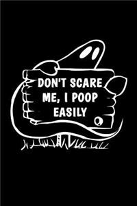 Don't Scare Me, I Poop Easily