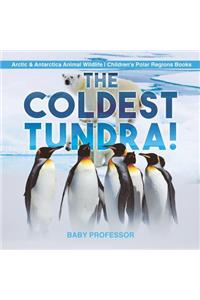 The Coldest Tundra! Arctic & Antarctica Animal Wildlife Children's Polar Regions Books