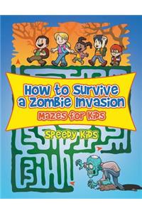 How to Survive a Zombie Invasion