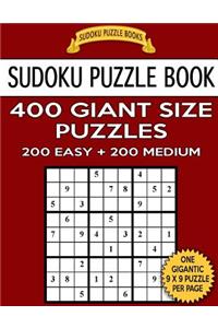 Sudoku Puzzle Book 400 Giant Size Puzzles, 200 EASY and 200 MEDIUM