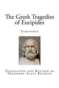 The Greek Tragedies of Euripides