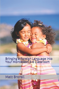 Bringing a Foreign Language Into Your Montessori 3-6 Classroom