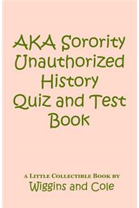 AKA Sorority Unauthorized History Quiz and Test Book