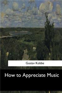 How to Appreciate Music