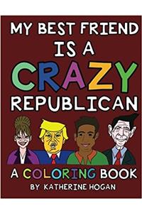 My Best Friend Male Is a Crazy Republican