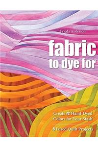 Fabric to Dye for