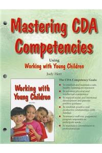 Mastering CDA Competencies Using Working with Young Children