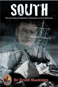 South: The Last Antarctic Expedition of Shackleton and the Endurance