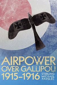 Airpower Over Gallipoli 1915-1916