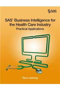 SAS Business Intelligence for the Health Care Industry