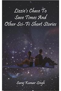 Lizzies chase to save times and other sci-fi short stories