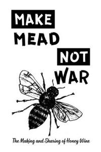 Make Mead, Not War