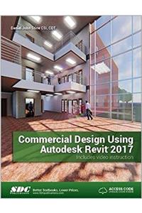 Commercial Design Using Autodesk Revit 2017 (Including Unique Access Code)