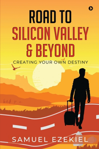 Road to Silicon Valley & Beyond