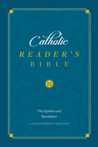 Catholic Reader's Bible: The Epistles