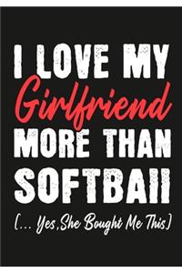 I love my girlfriend More Than Softball (...yes, she bought me this)