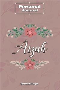 Aizah Notebook Journal Personal Diary Personalized Name 120 pages Lined (6x9 inches) (15x23cm)