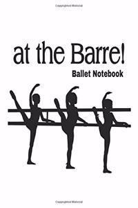 An the Barre! Ballet Notebook 6x9 Graph Paper Book with 100 Pages: Ballet Notebook: Journal 6x9 Graph Paper Book with 100 Pages