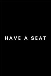 Have A Seat