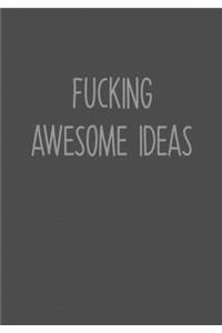 Fucking Awesome Ideas