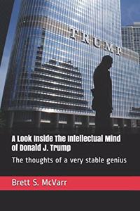 A Look Inside The Intellectual Mind Of Donald J. Trump