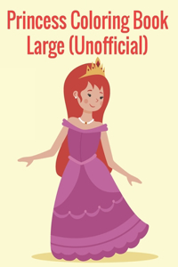 Princess Coloring Book Large (Unofficial)